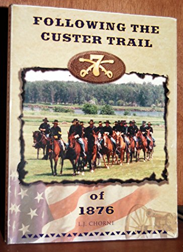Imagen de archivo de Following the Custer Trail of 1876 a la venta por Kisselburg Military Books
