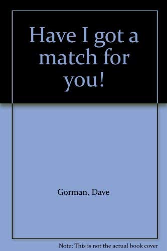 9780964442412: Have I got a match for you!