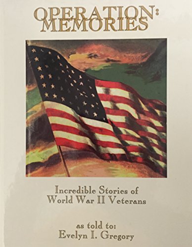 Stock image for Operation: Memories : Incredible Stories of World War II Veterans for sale by ThriftBooks-Atlanta