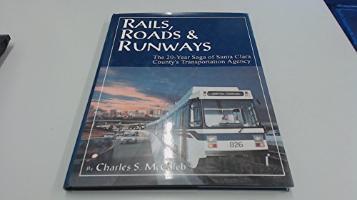 Stock image for Rails, roads & runways: The 20-year saga of Santa Clara County's Transportation Agency for sale by ThriftBooks-Atlanta