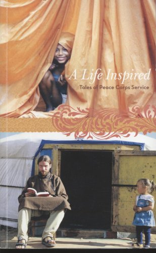 Beispielbild fr A Life Inspired: Tales of Peace Corps Service zum Verkauf von Wonder Book