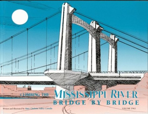 Climbing the Mississippi River Bridge by Bridge: Minnesota (9780964451827) by Costello, Mary Charlotte Aubry