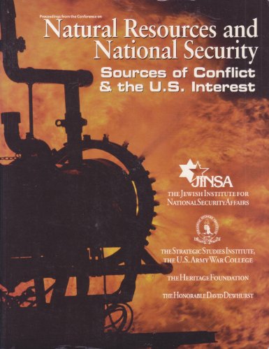 Stock image for Proceedings from the Conference on Natural Resources and National Security: Sources of conflict and the U.S. interest for sale by Pomfret Street Books