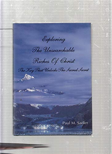 9780964454101: Title: Exploring the Unsearchable Riches of Christ