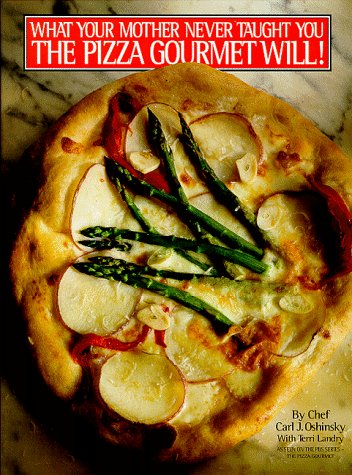 Imagen de archivo de What Your Mother Never Taught You The Pizza Gourmet Will! a la venta por Better World Books: West