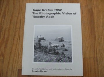 Imagen de archivo de Cape Breton 1952: The Photographic Vision of Timothy Asch a la venta por Row By Row Bookshop