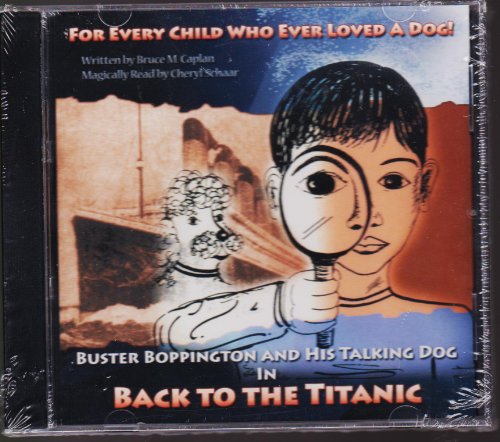 Beispielbild fr Buster Boppington and His Talking Dog Back to the Titanic (Buster Boppington and his Talking Dog in Back to the Titanic) zum Verkauf von HPB-Diamond