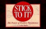 Beispielbild fr Stick to It! : The Power of Positive Persistence zum Verkauf von Better World Books