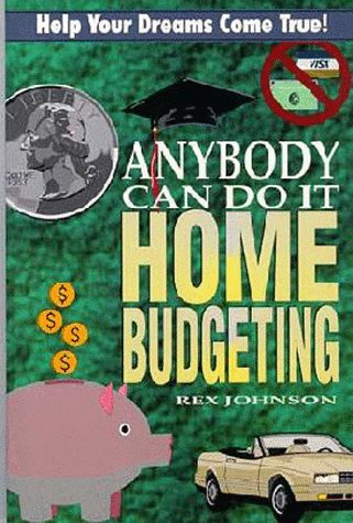The Anybody Can Do It Guide to Home Budgeting (9780964462519) by Johnson, Rex