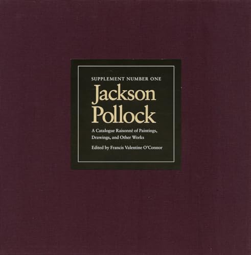 Jackson Pollock: Supplement Number One to a Catalogue Raisonne of Paintings, Drawings and Other Works (9780964463905) by Pollock, Jackson; O'Connor, Francis V.