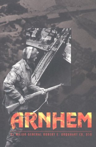 Arnhem: Britain's Infamous Airborne Assault of WW II