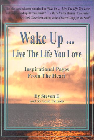 Stock image for Wake Up. Live the Life You Love: Inspirational Pages from the Heart for sale by Irish Booksellers