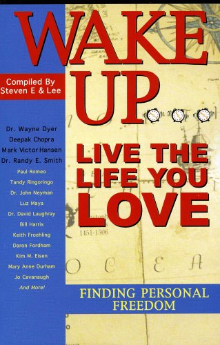 9780964470699: Wake Up live the Life You Love: Finding Personal Freedom