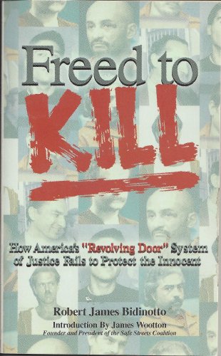 Beispielbild fr Freed to Kill: How America's "revolving door" of justice fails to protect the innocent zum Verkauf von Better World Books