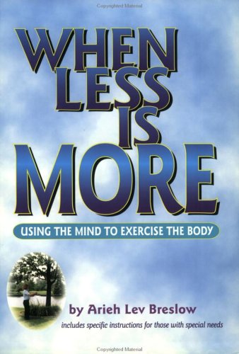 Stock image for When Less is More: Using the Mind to Exercise the Body for sale by Zoom Books Company