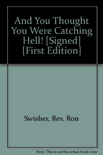 9780964473669: And You Thought You Were Catching Hell! [Signed] [First Edition]