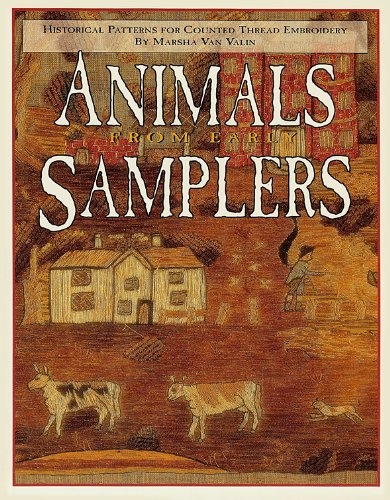 Imagen de archivo de Animals from early samplers: Historical patterns for counted thread embroidery a la venta por Half Price Books Inc.