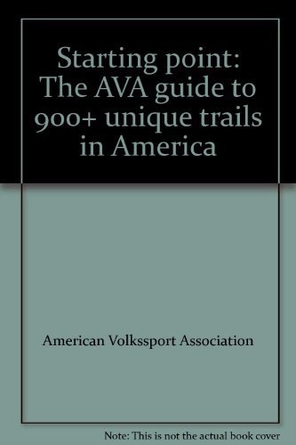 9780964479401: Starting point: The AVA guide to 900+ unique trails in America