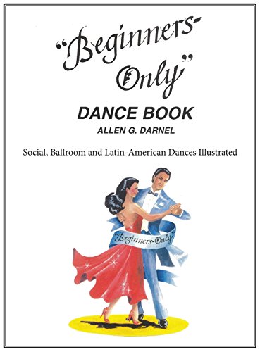 9780964482708: Beginners-Only Dance Book: How to Learn Social, Latin & Ballroom Dances