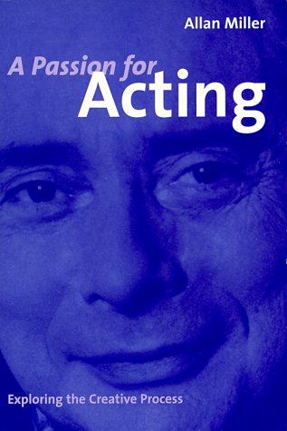 Imagen de archivo de A Passion for Acting: Exploring the Creative Process a la venta por ThriftBooks-Dallas
