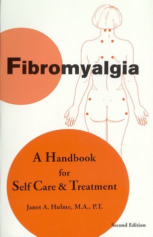 Beispielbild fr Fibromyalgia: A Handbook for Self Care & Treatment zum Verkauf von Wonder Book