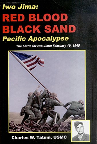 Stock image for Iwo Jima: Red Blood, Black Sand : Pacific Apocalypse. for sale by HPB-Red