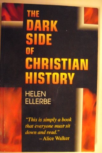 9780964487345: The Dark Side of Christian History