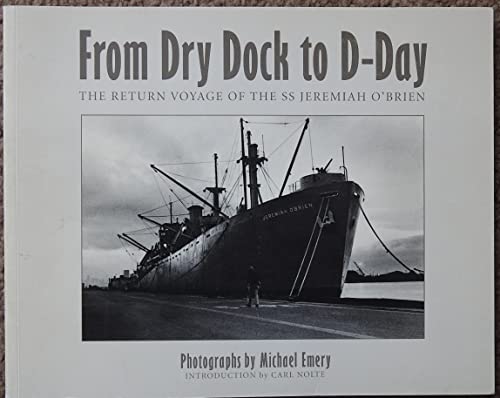 9780964488205: From Dry Dock to D-Day: The Return Voyage of the SS Jeremiah O'Brien