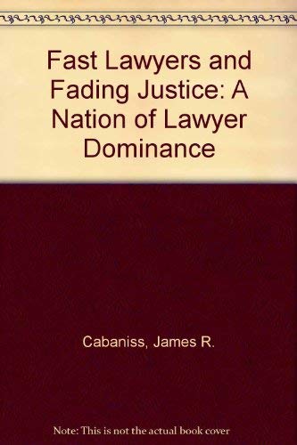 Stock image for Fast Lawyers and Fading Justice: A Nation of Lawyer Dominance for sale by HPB-Red
