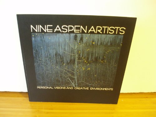 Nine Aspen Artists: Personal Visions and Creative Environments