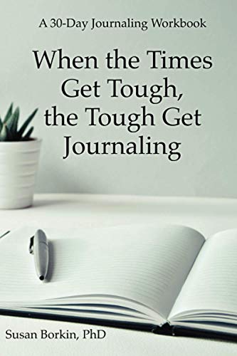 Imagen de archivo de When the Times Get Tough, the Tough Get Journaling: A 30-Day Journaling Workbook a la venta por GreatBookPrices