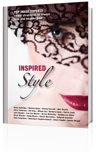 Beispielbild fr Inspired Style: Top Image Experts Reveal Strategies to Always Look and Be Your Best zum Verkauf von ThriftBooks-Dallas