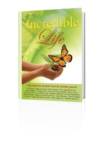 Stock image for Incredible Life : Top Experts Reveal How to Create Yours for sale by Better World Books Ltd