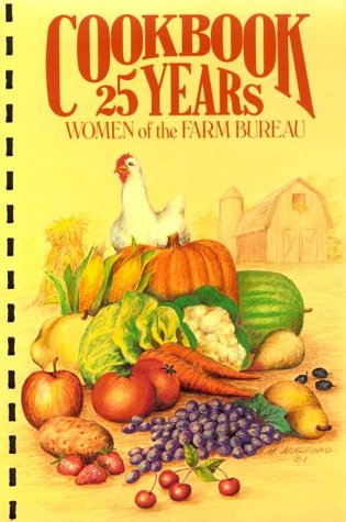 Imagen de archivo de Cookbook 25 Years Women of the Farm Bureau a la venta por Your Online Bookstore