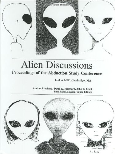 Alien Discussions: Proceedings of the Abduction Study Conference Held at M.I.T. Cambridge, Ma. (9780964491700) by Abduction Study Conference; Pritchard, David; Pritchard, Andrea