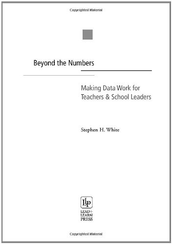 9780964495548: Beyond the Numbers: Making Data Work for Teachers & School Leaders