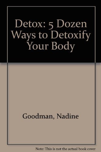 Beispielbild für Detox: 5 Dozen Ways to Detoxify Your Body zum Verkauf von BooksRun