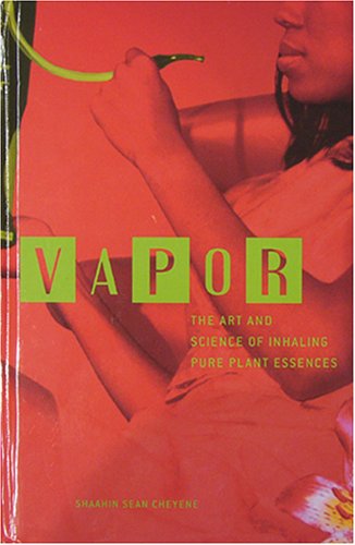 Stock image for Vapor: The Art And Science Of Inhaling Pure Plant Essences for sale by HPB-Red