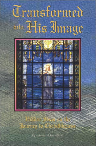 Beispielbild fr Transformed Into His Image: Hidden Steps on the Journey to Christlikeness zum Verkauf von ThriftBooks-Atlanta