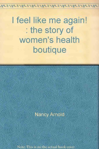 Imagen de archivo de I Feel Like Me Again! : The Story of Women's Health Boutique a la venta por Better World Books