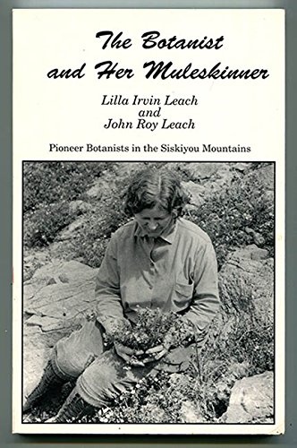 Imagen de archivo de The Botanist and Her Muleskinner: Pioneer Botanists in the Siskiyou Mountains a la venta por The Media Foundation