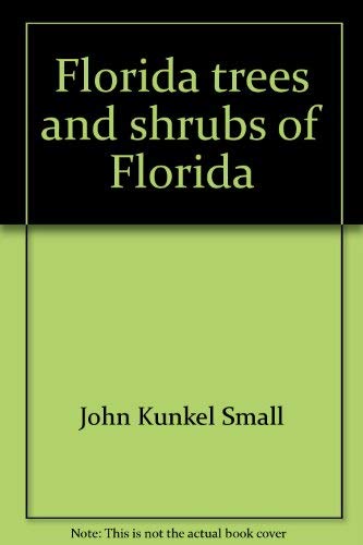 Beispielbild fr Florida trees WITH shrubs of Florida : two books in one zum Verkauf von Erik Hanson Books and Ephemera