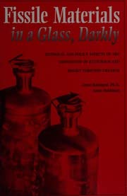 Stock image for Fissile materials in a glass, darkly: Technical and policy aspects of the disposition of plutonium and highly enriched uranium for sale by Wonder Book