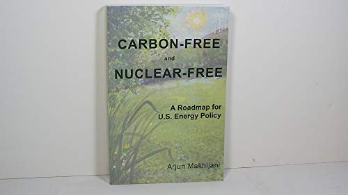 Stock image for Carbon-Free and Nuclear-Free: A Roadmap for U.S. Energy Policy for sale by BookHolders