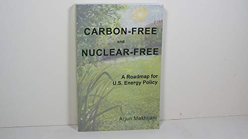9780964516823: Carbon-Free and Nuclear-Free: A Roadmap for U.S. Energy Policy