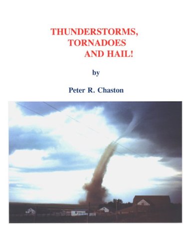 Thunderstorms, Tornadoes, and Hail