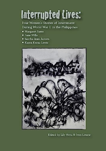 9780964518193: Interrupted Lives: Four Women's Stories of Internment During WWII in the Philippines
