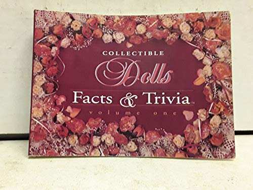 Stock image for Collectible Dolls: Facts & Trivia Volume One for sale by Rainy Day Paperback