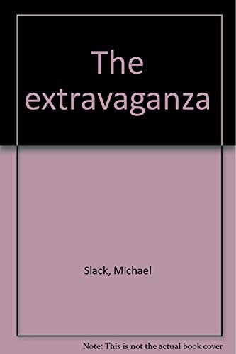 The extravaganza (9780964523104) by Slack, Michael