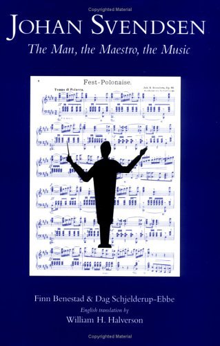 Imagen de archivo de Johan Svendsen : The Man, the Maestro, the Music a la venta por Better World Books